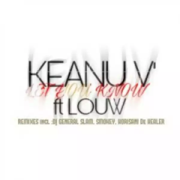 Keanu Vs. X Louw - Let You Know (DJ General Slam Sexy Vocal Remix)